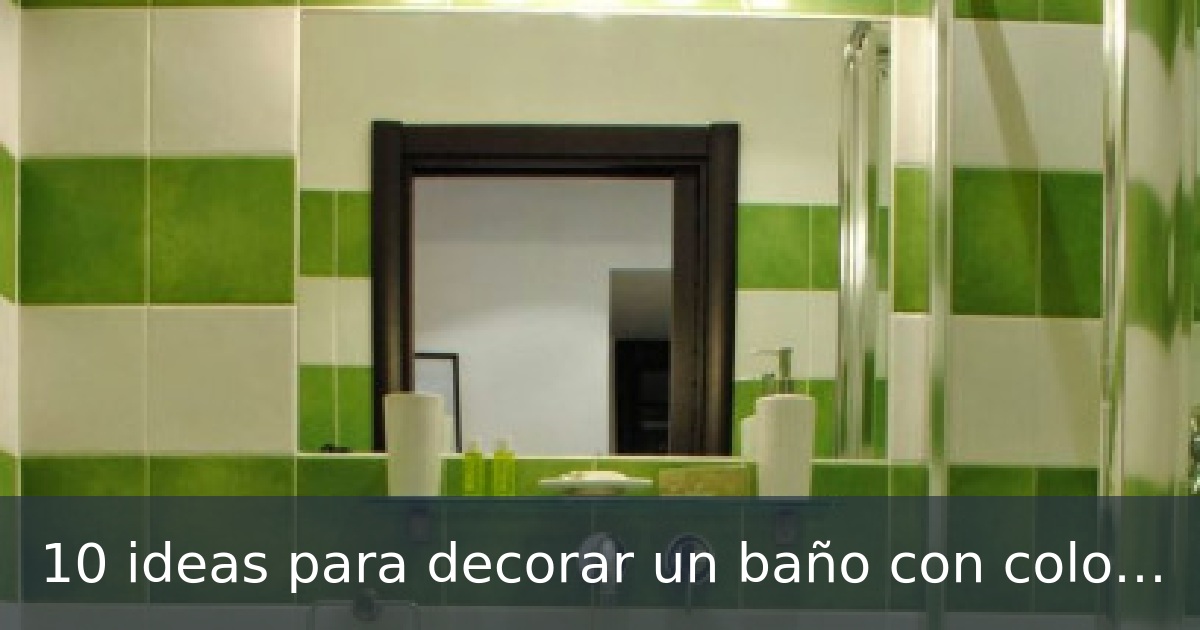 10 ideas para decorar un baño con colores verdes