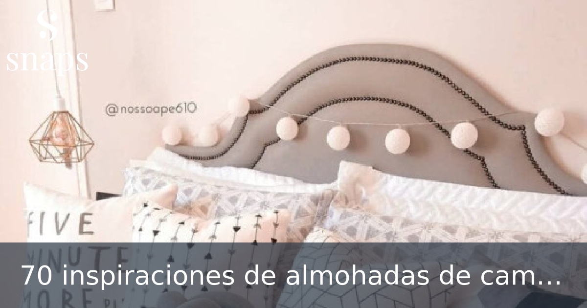 70 inspiraciones de almohadas de cama que realzarán la decoración