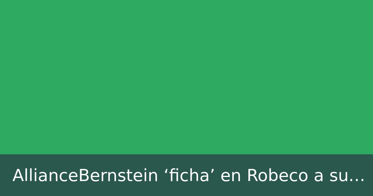 AllianceBernstein ‘ficha’ en Robeco a su nueva directora de ventas para Iberia