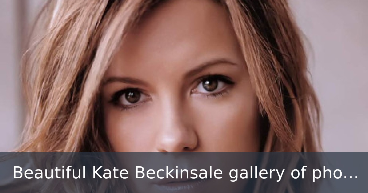 Beautiful Kate Beckinsale gallery of  photographs