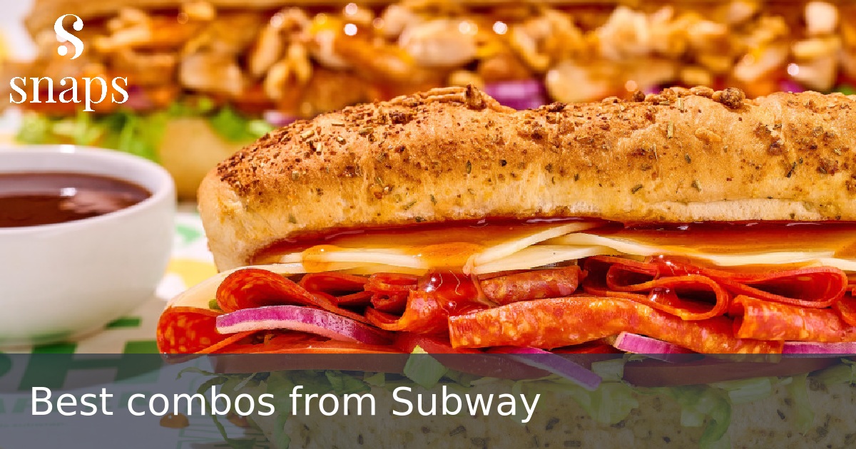 Best combos from Subway