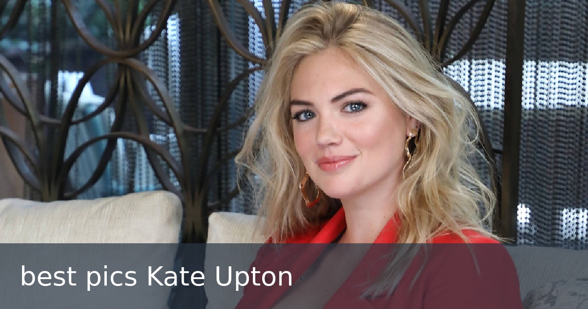 best pics Kate Upton
