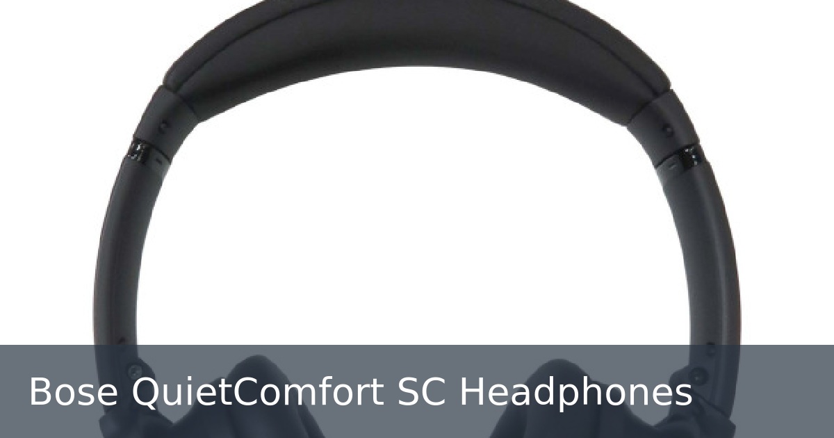 Bose QuietComfort SC Headphones