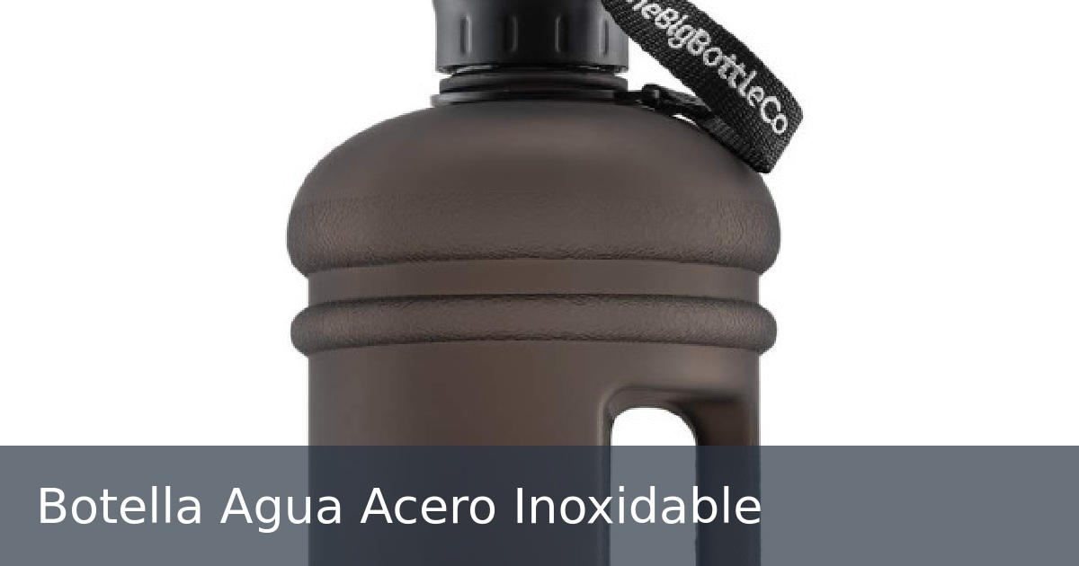 Botella Agua Acero Inoxidable