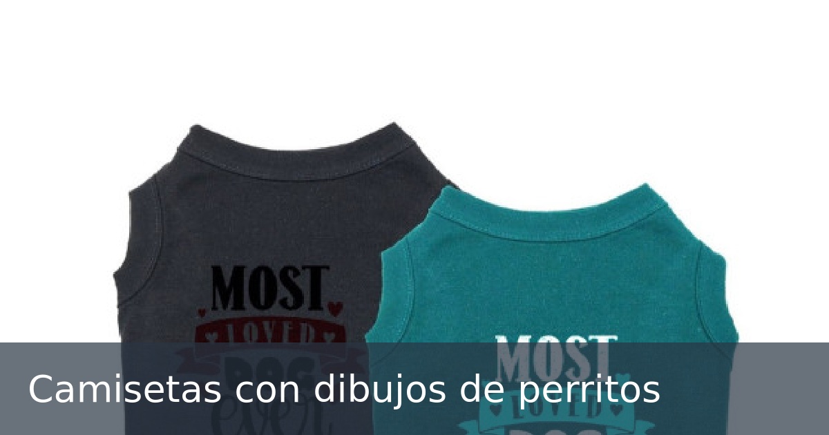 Camisetas con dibujos de perritos