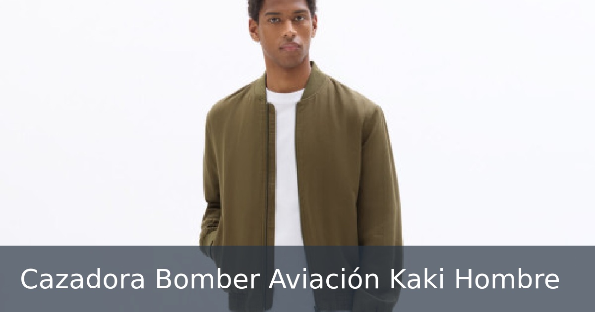 Cazadora Bomber Aviación Kaki Hombre