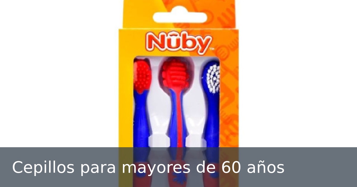 Cepillos para mayores de 60 años