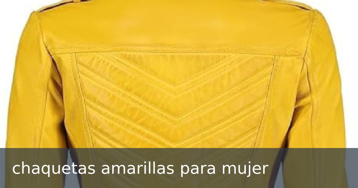 chaquetas amarillas para mujer