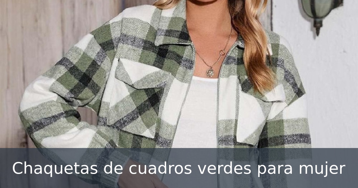 Chaquetas de cuadros verdes para mujer