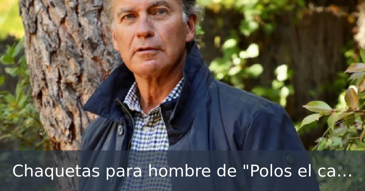 Chaquetas para hombre de "Polos el capote"