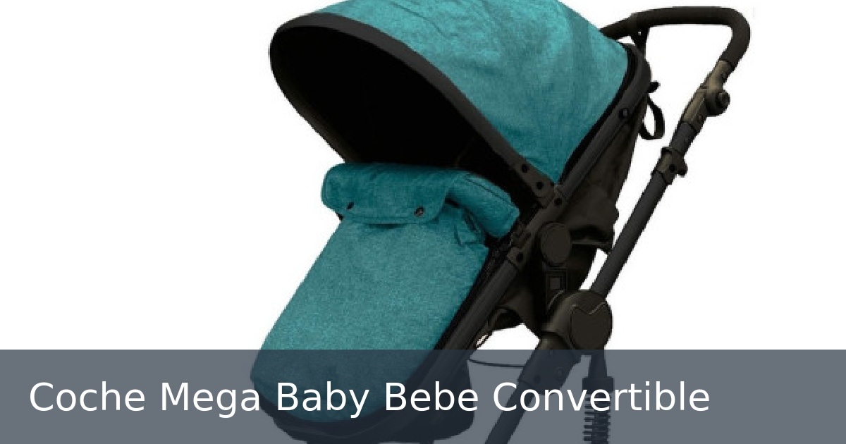 Coche Mega Baby Bebe Convertible