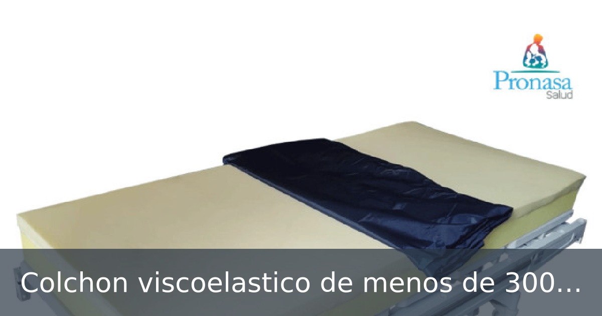 Colchon viscoelastico de menos de 300 euros para gente mayor