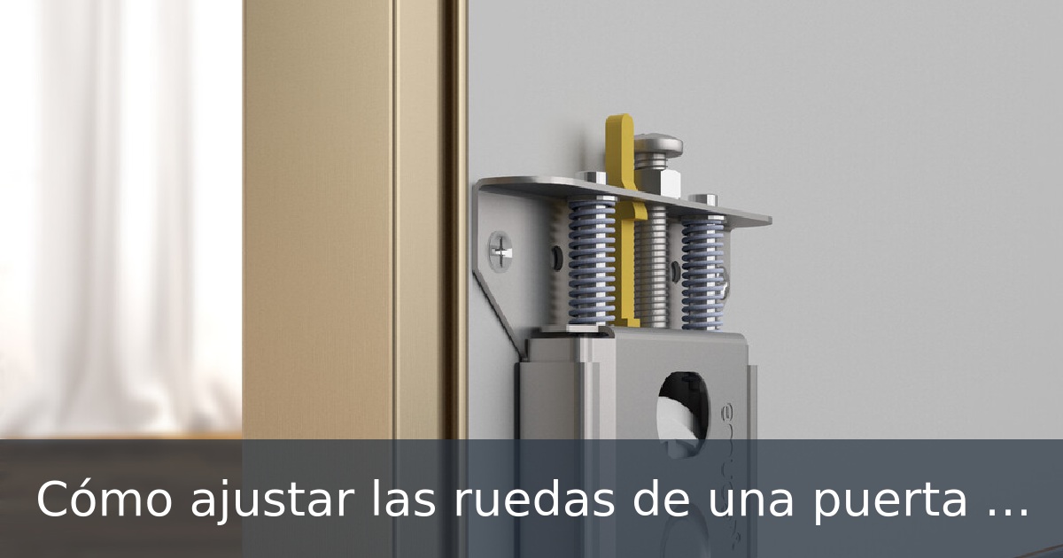 Deanna2u - Cómo ajustar las ruedas de una puerta corrediza?