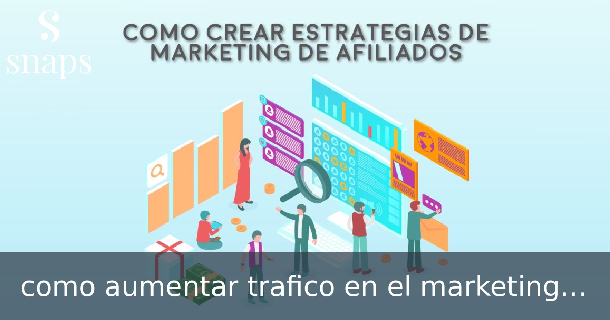 como aumentar trafico en el marketing de afiliados