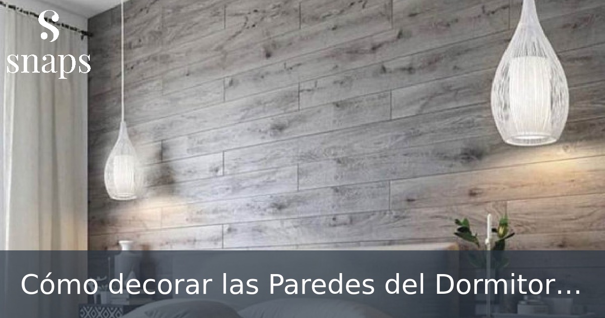 Cómo decorar las Paredes del Dormitorio Principal
