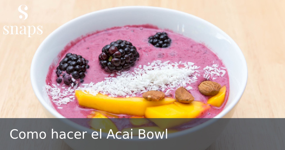 Como hacer el Acai Bowl