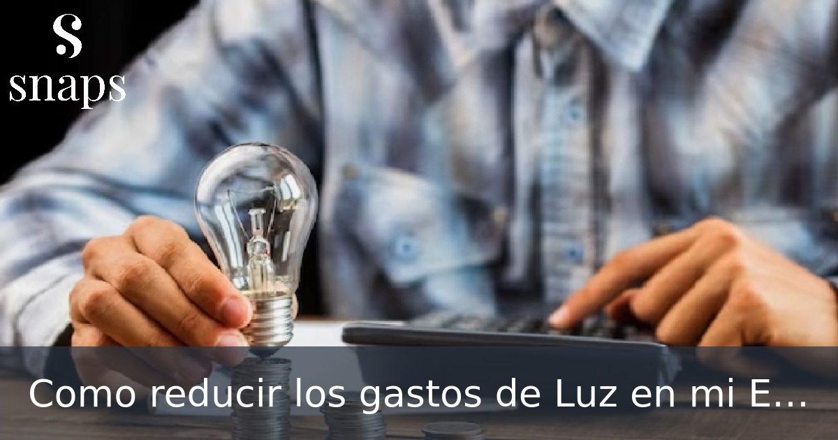 Como reducir los gastos de Luz en mi Empresa