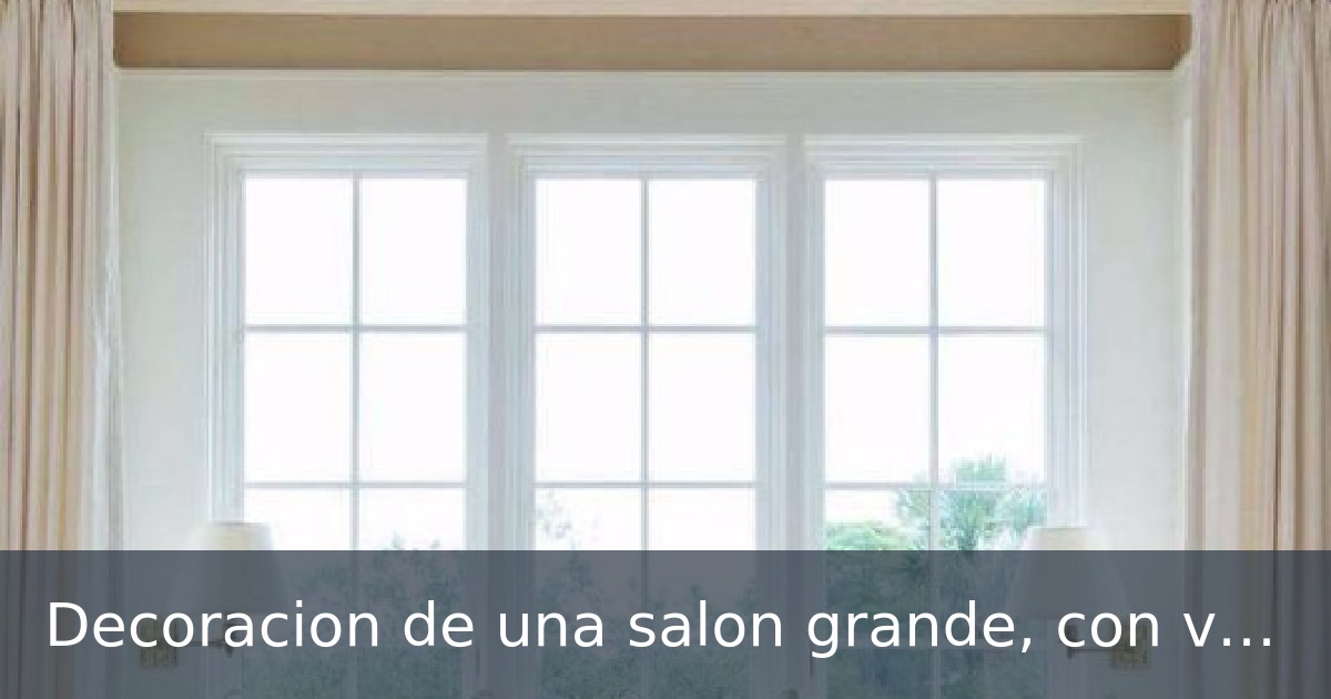 Decoracion de una salon grande, con ventanas grandes