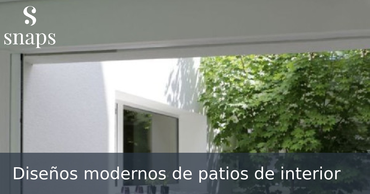 Diseños modernos de patios de interior