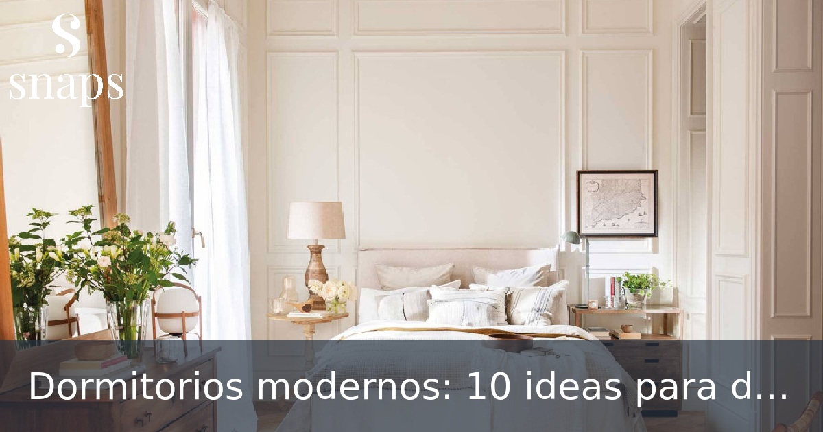 Deanna2u - Dormitorios modernos: 10 ideas para diseñar tu habitación