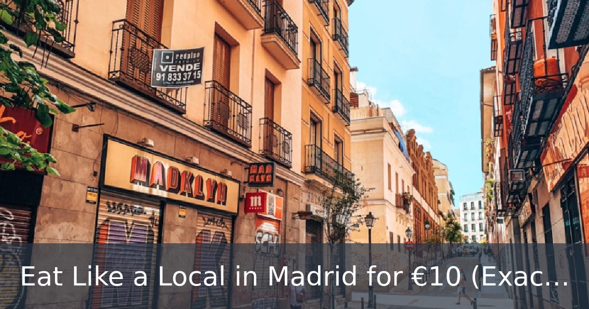 Eat Like a Local in Madrid for €10 (Exact Route in Malasaña)