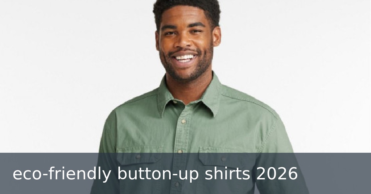 eco-friendly button-up shirts 2026