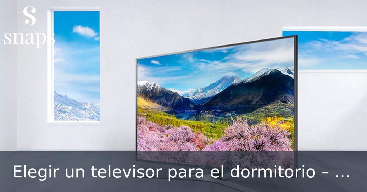 Elegir un televisor para el dormitorio – Guía de compras – tusequipos.com