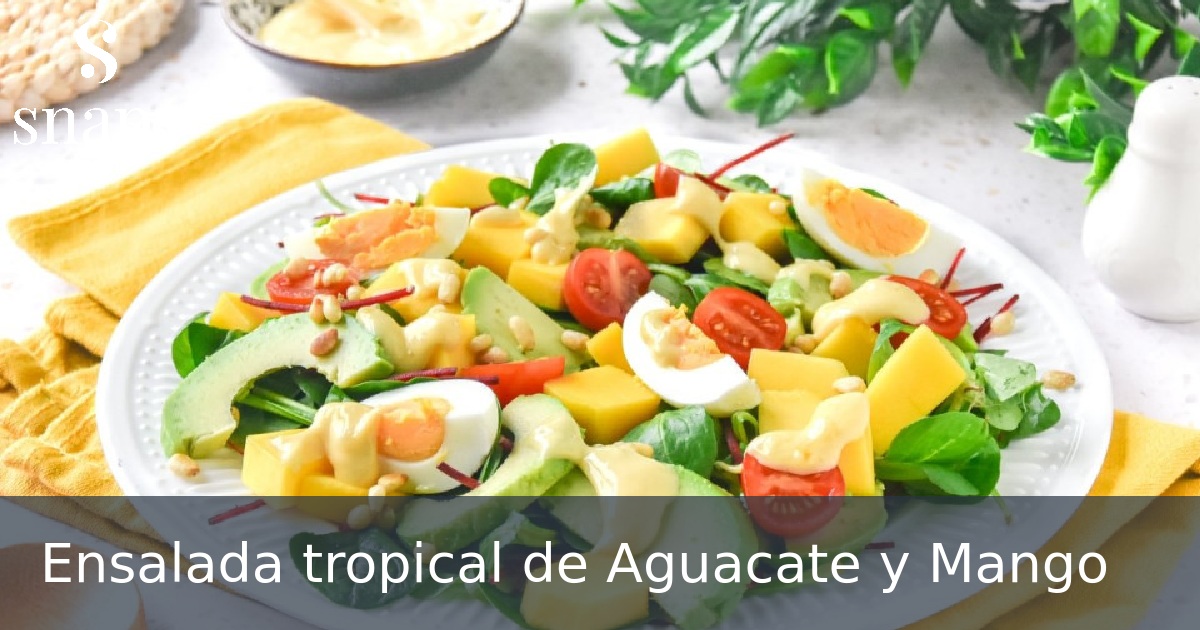 Ensalada tropical de Aguacate y Mango
