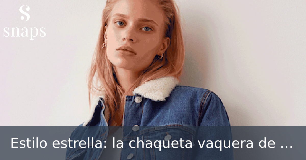 Estilo estrella: la chaqueta vaquera de Primark que convierte cualquier look en tendencia