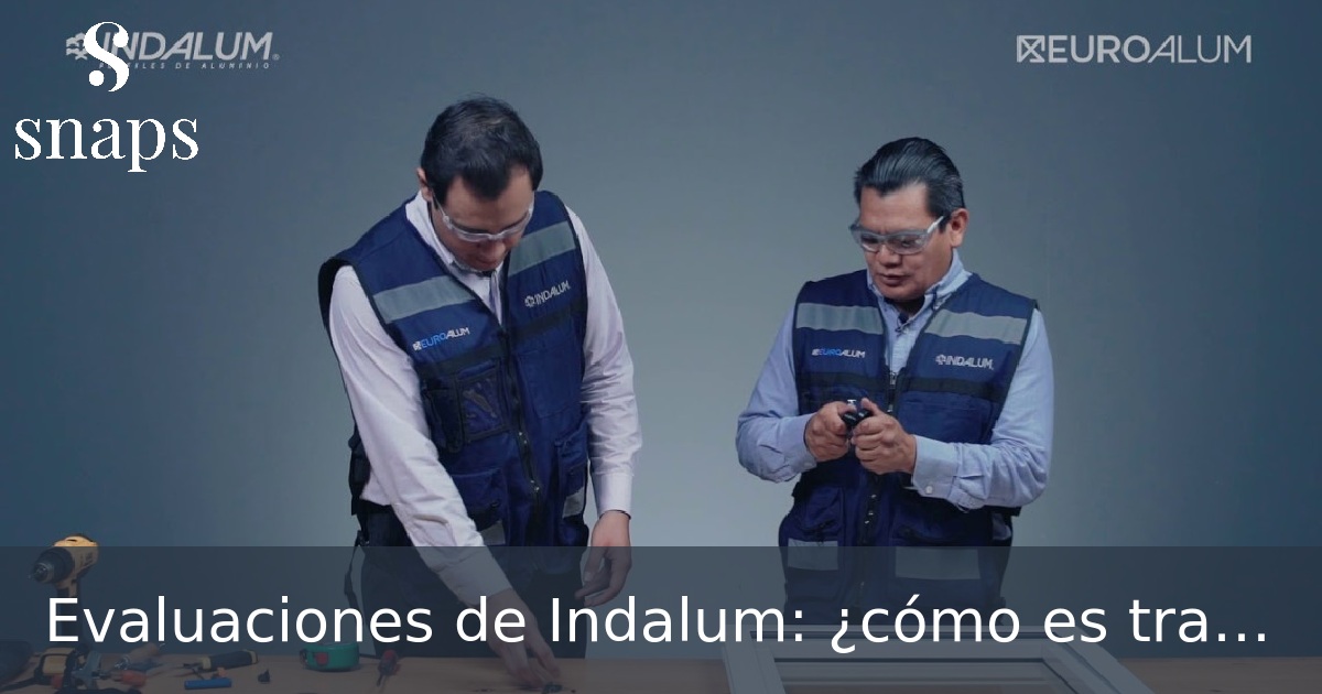 Evaluaciones de Indalum: ¿cómo es trabajar allí?
