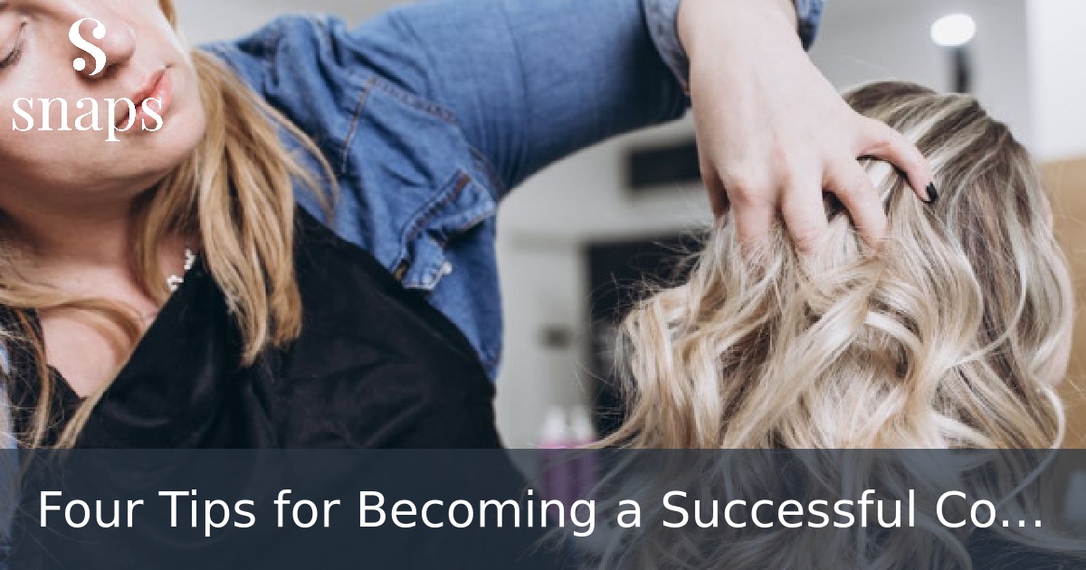 Four Tips for Becoming a Successful Cosmetologist