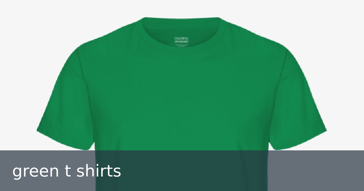 green t shirts