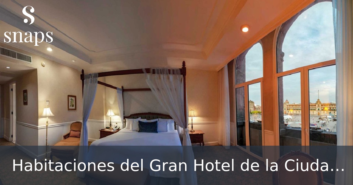 Habitaciones del Gran Hotel de la Ciudad de México