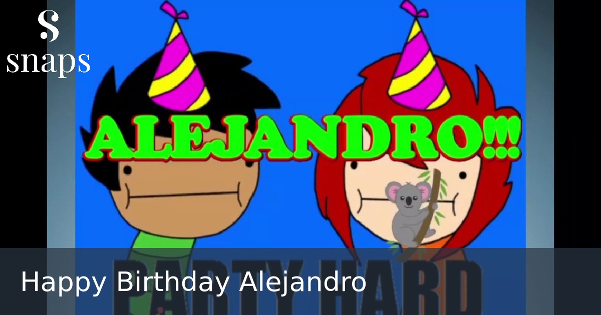 Happy Birthday Alejandro