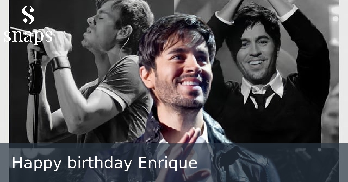 Happy birthday Enrique