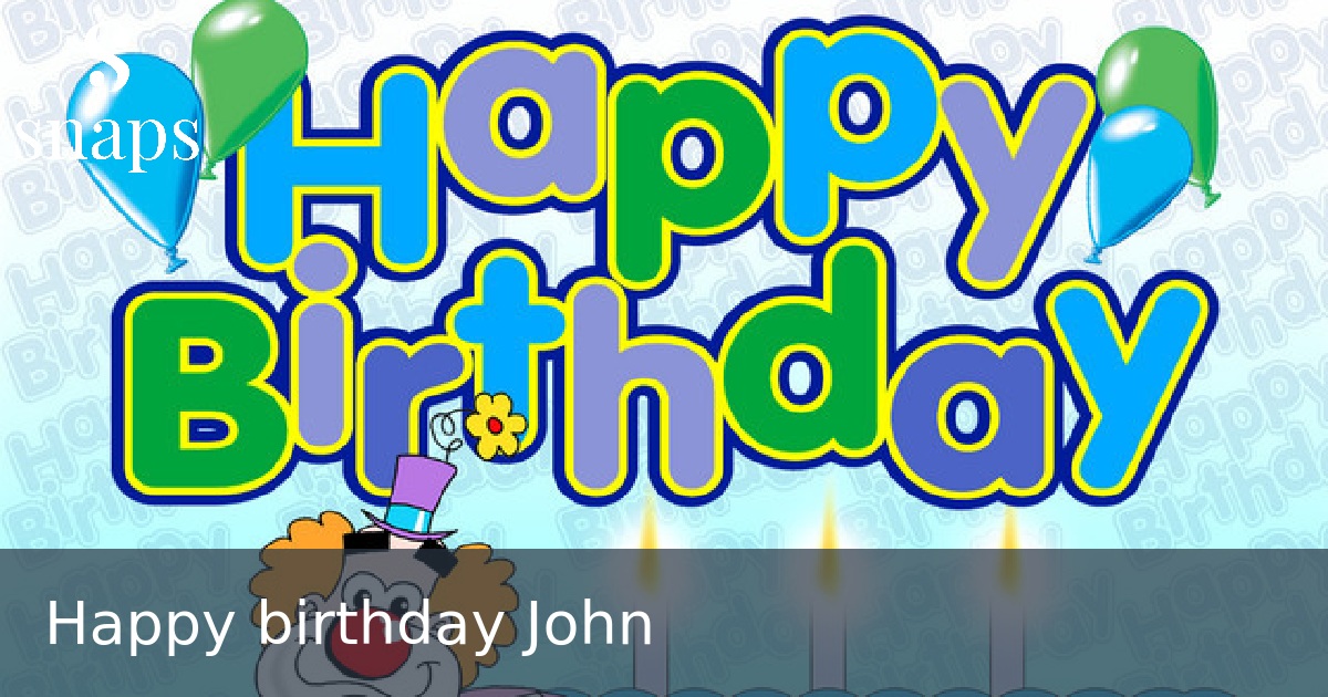 Happy birthday John
