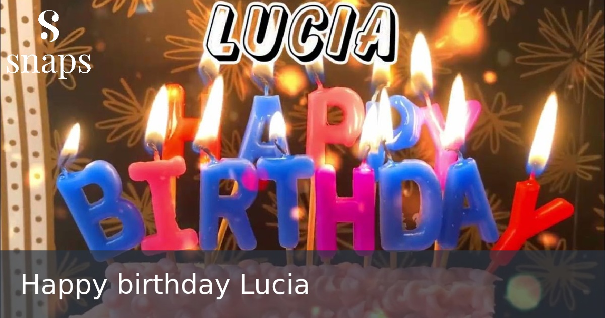 Happy birthday Lucia