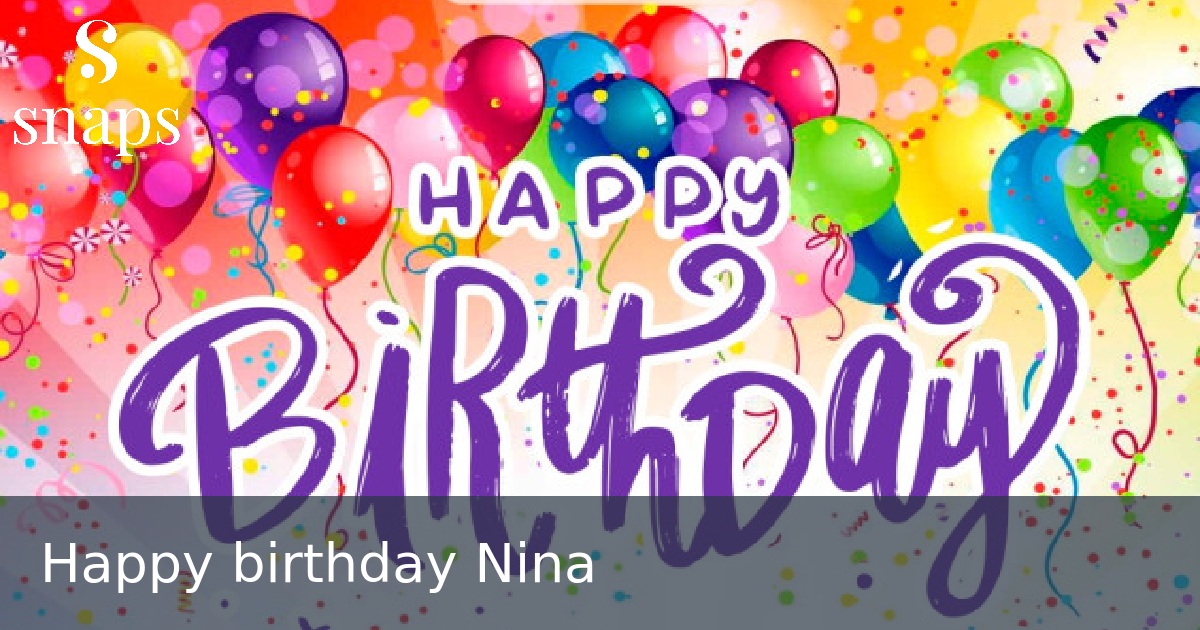 Happy birthday Nina