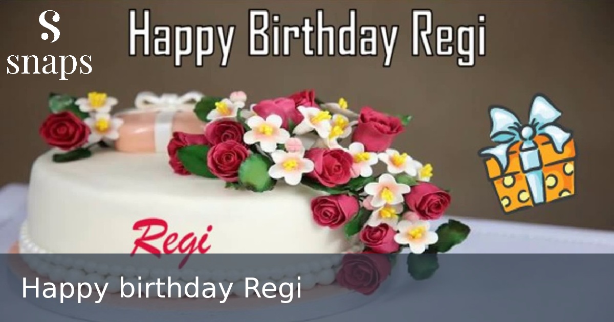 Happy birthday Regi