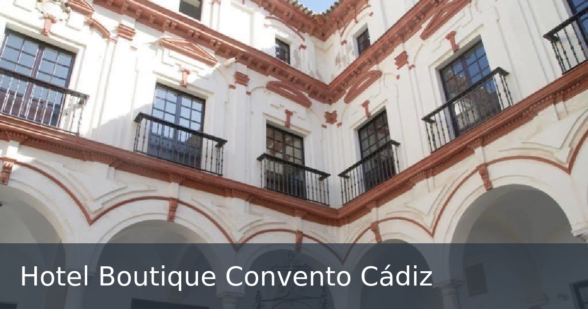 Hotel Boutique Convento Cádiz