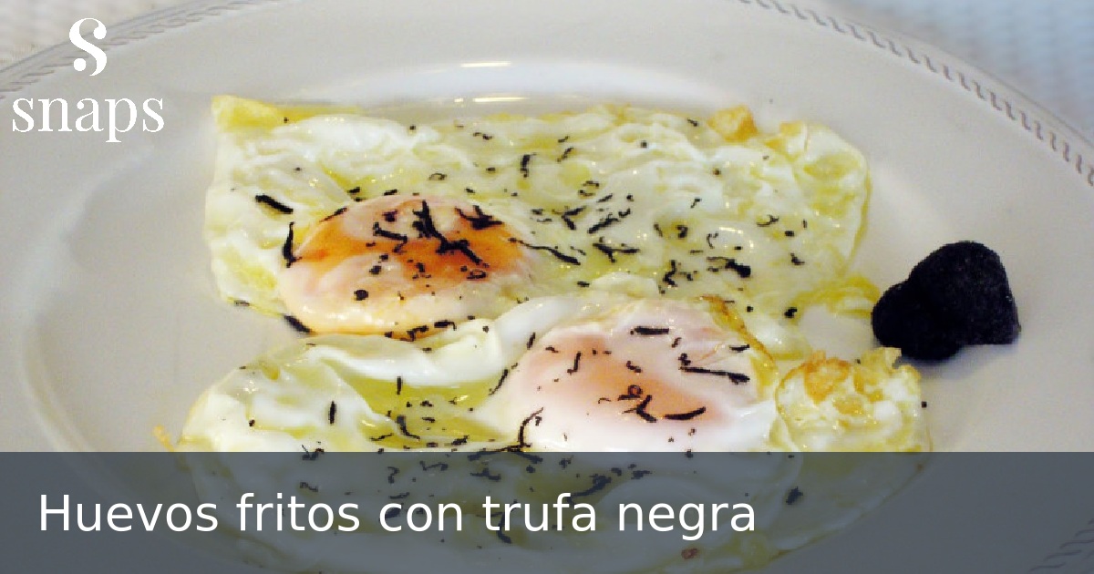 Huevos fritos con trufa negra