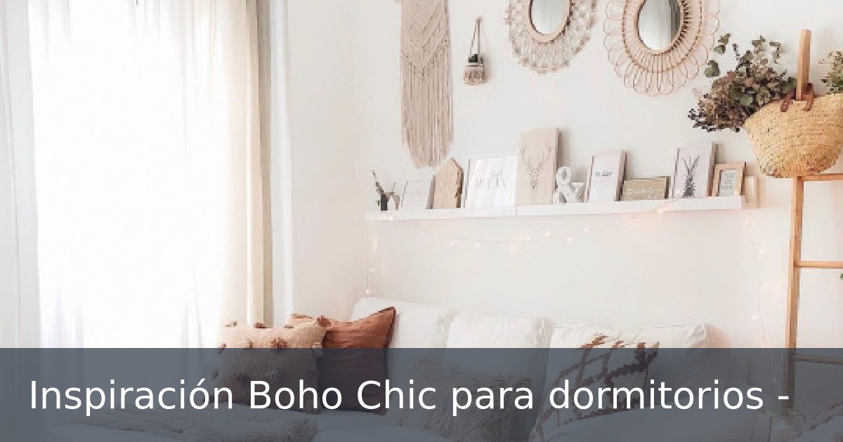 Inspiración Boho Chic para dormitorios -