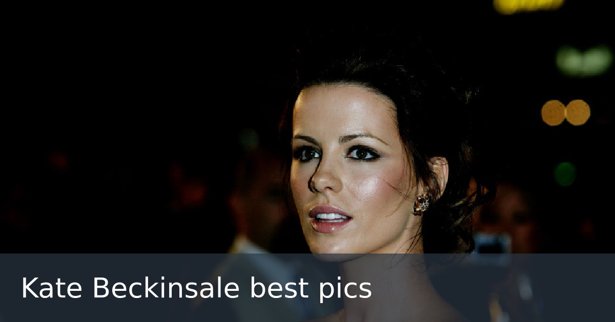 Kate Beckinsale best pics