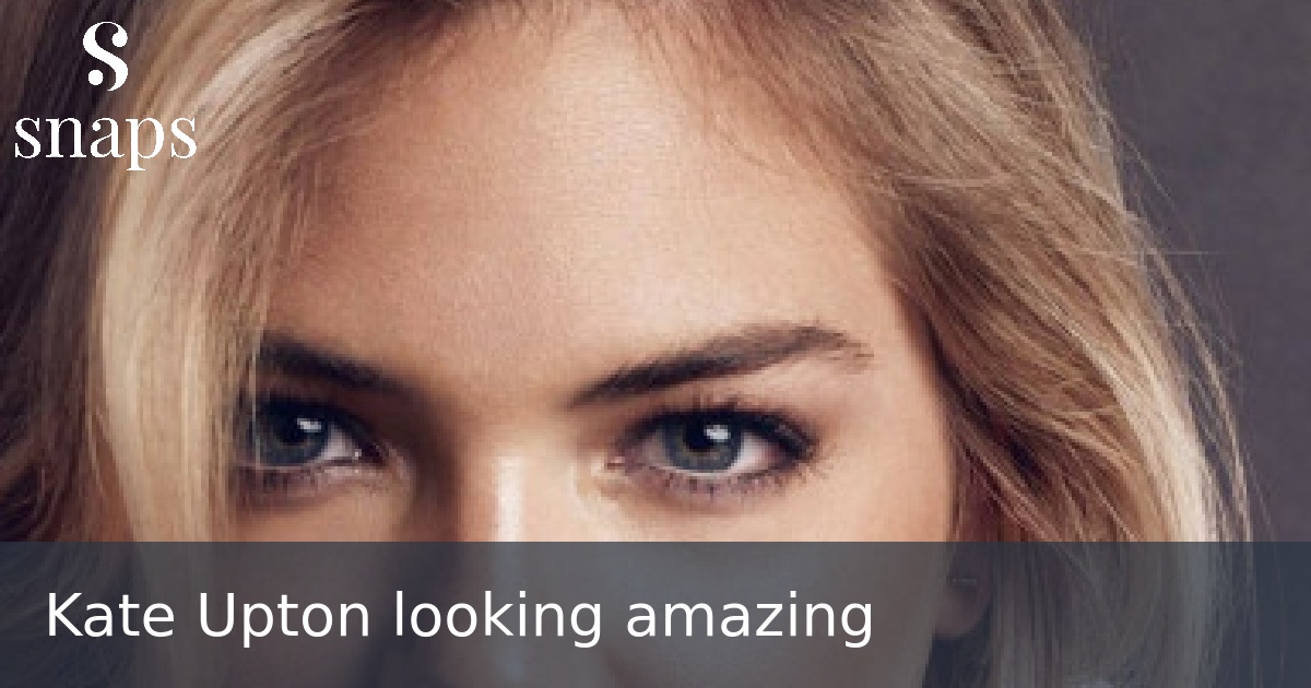 Kate Upton looking amazing