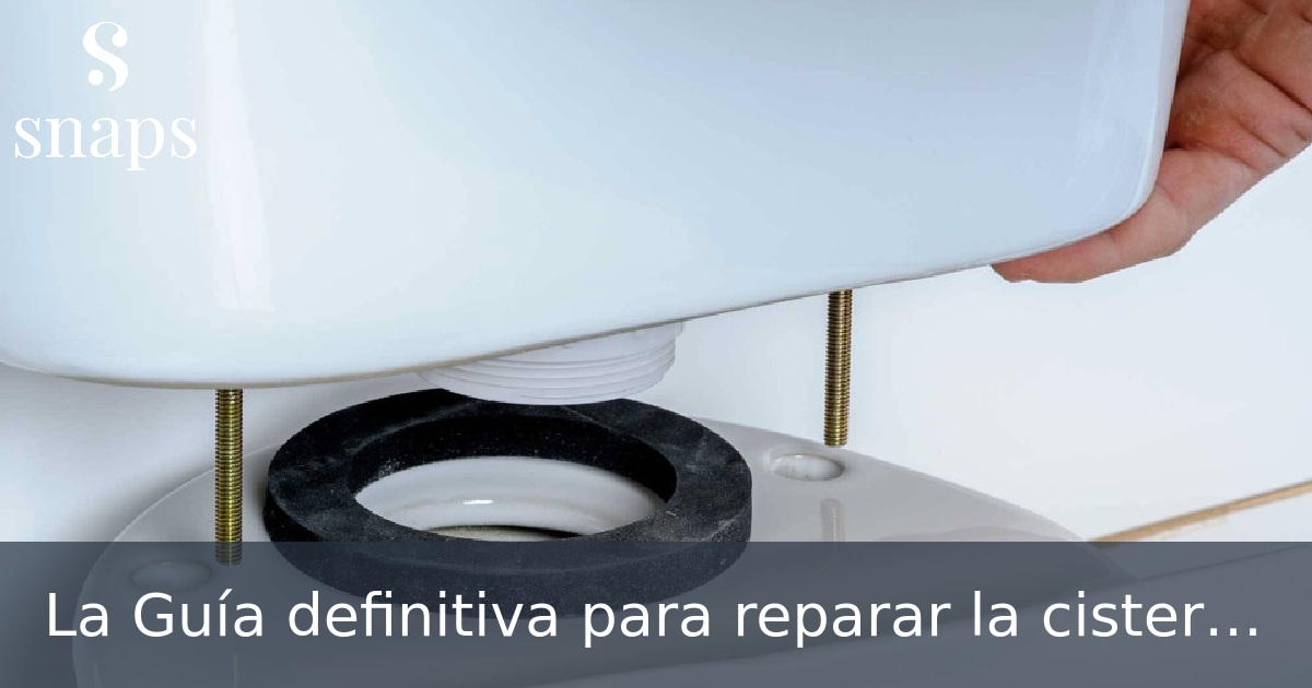 La Guía definitiva para reparar la cisterna del Baño