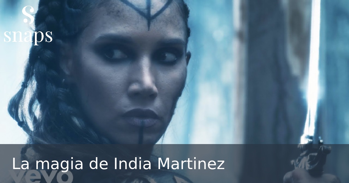 La magia de India Martinez
