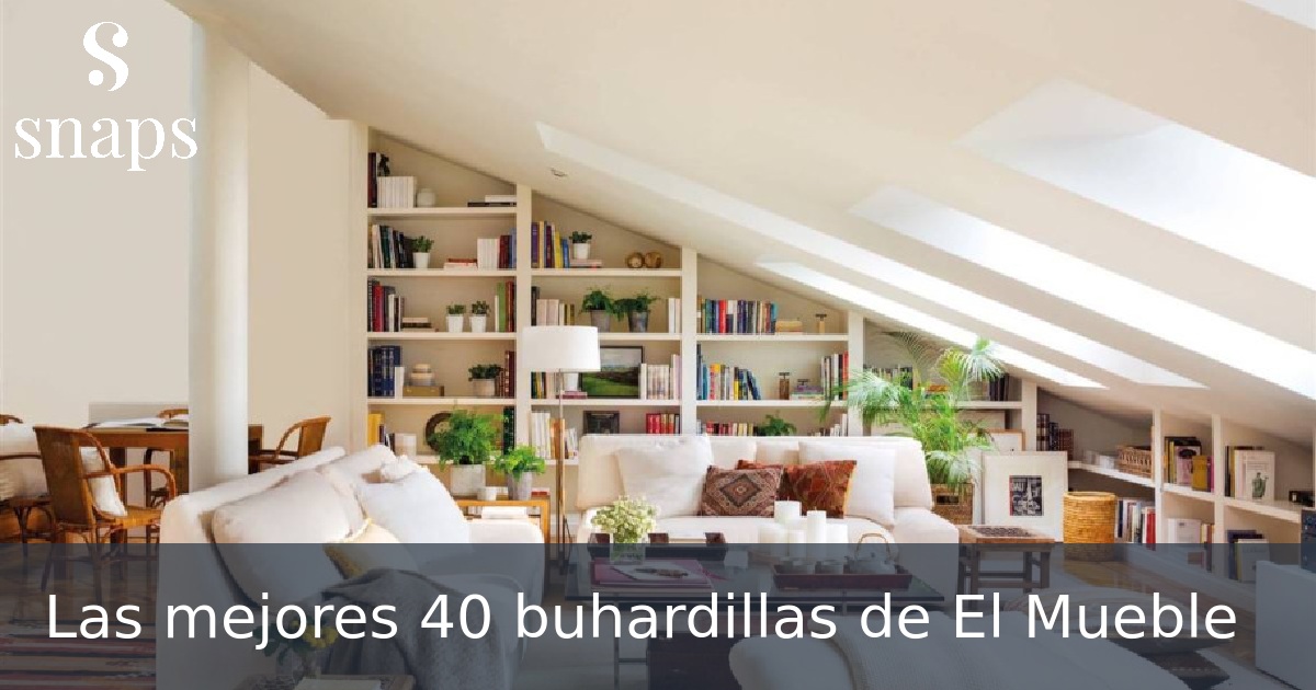 Las mejores 40 buhardillas de El Mueble
