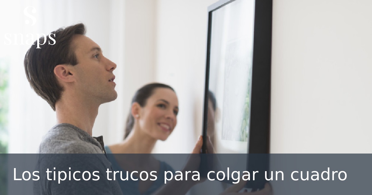 Los tipicos trucos para colgar un cuadro