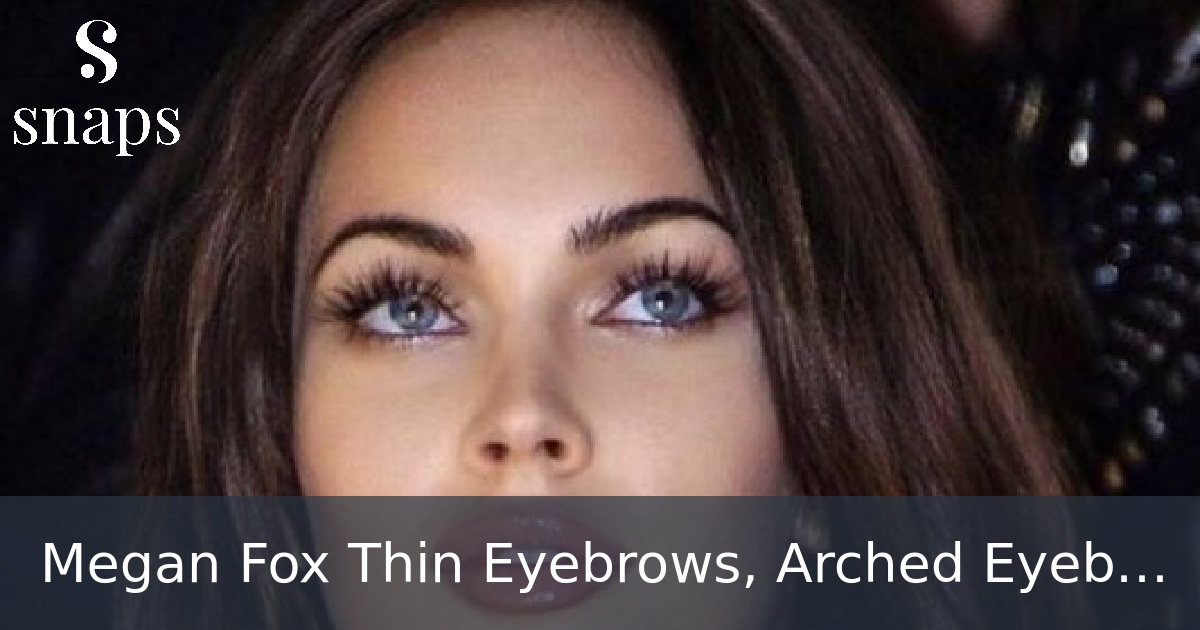 Megan Fox Thin Eyebrows, Arched Eyebrows, Eye Brows, Straight Eyebrows ...