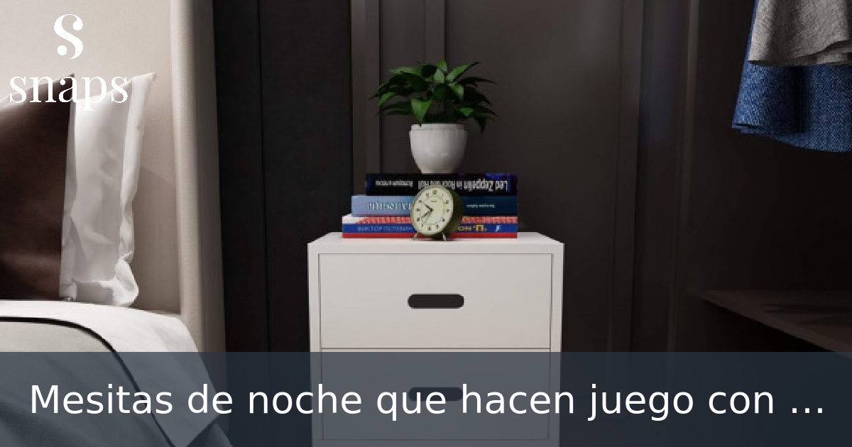 Mesitas de noche que hacen juego con una cama grande